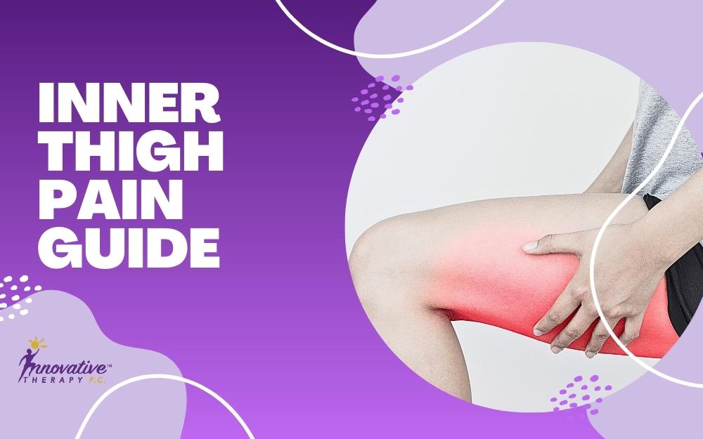 Inner Thigh Pain Guide – Causes, Prevention, and Treatment