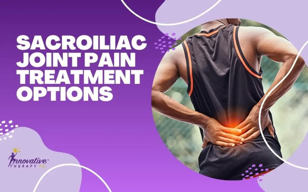 In Depth Look At Sacroiliac SI Joint Pain Treatment Options