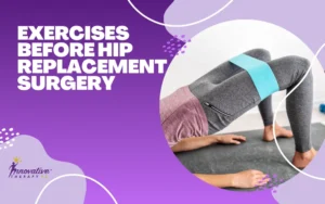 Exercises Before Hip Replacement Surgery