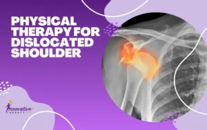 Physical Therapy for Dislocated Shoulder