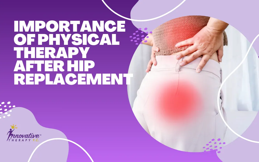 Importance of Physical Therapy after Hip Replacement