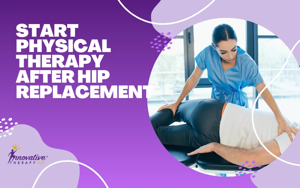 Start Physical Therapy After Hip Replacement