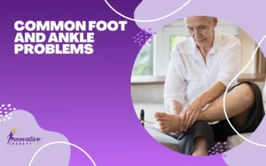 Common Foot and Ankle Problems